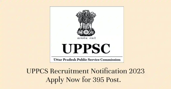 UPPSC 2023 Jobs Recruitment Notification of Lecturer and more – 395 Posts