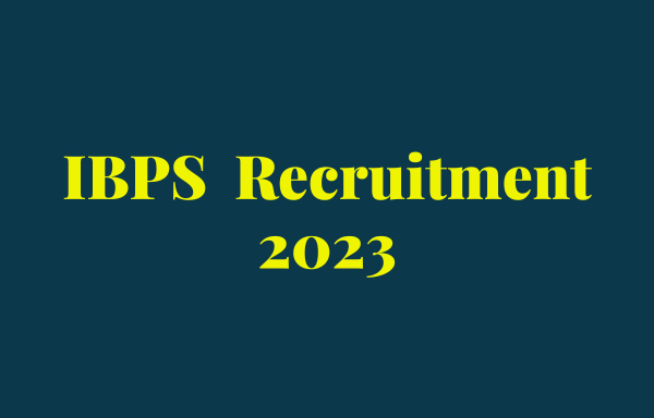 IBPS 2023 Jobs Recruitment Notification of Banker Faculty Posts