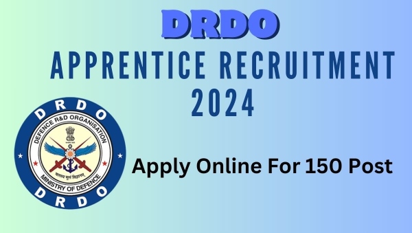 DRDO 2024 Jobs Recruitment of 150 Apprentice Posts